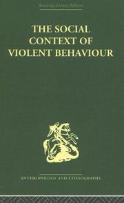 Cover of: The Social Context of Violent Behaviour: A Social Anthropological Study in an Israeli Immigrant Town
