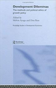 Cover of: Development dilemmas: the methods and political ethics of growth policy