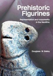 Cover of: Prehistoric figurines: representation and corporeality in the neolithic