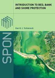 Introduction to bed, bank and shore protection by Gerrit J. Schiereck