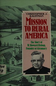 Cover of: Mission to rural America: the story of W. Howard Bishop, founder of Glenmary