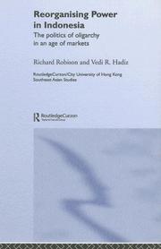 Cover of: Reorganising Power in Indonesia: The Politics of Oligarchy in an Age of Markets (Routledgecurzon/City University of Hong Kong South East Asian Studies, 3.)