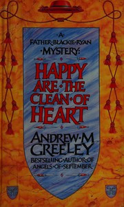 Cover of: Happy are the clean of heart by Andrew M. Greeley