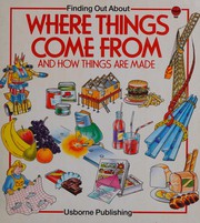 Cover of: Where things come from and how things are made by Janet Cook