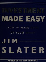 Cover of: Investment made easy: how to make more of your money