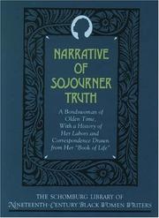 Cover of: Narrative of Sojourner Truth: A Bondswoman of Olden Time, with a History of Her Labors and Correspondence Drawn from Her "Book of Life" (Schomburg Library of Nineteenth-Century Black Women Writers)
