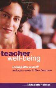 Cover of: Teacher well-being: looking after yourself and your career in the classroom