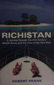 Cover of: Richistan: A Journey Through the 21st Century Wealth Boom and the Lives of the New Rich