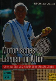 Cover of: Motorisches Lernen im Alter: Grundlagen und Anwendungsperspektiven