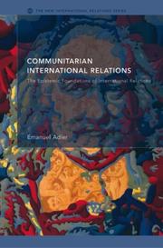 Communitarian international relations by Emanuel Adler