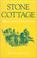 Cover of: Stone Cottage