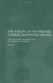 Cover of: The Theory of the Firm and Chinese Enterprise: The Case of China International Trust and Investment Corporation (Routledgecurzon Studies on the Chinese Economy, 10)