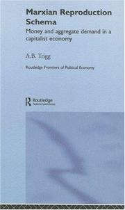 Cover of: Marxian reproduction schema: money and aggregate demand in capitalist economy