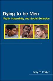 Cover of: Dying to be men by Gary Barker