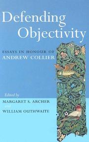 Cover of: Defending Objectivity: Essays in Honour of Andrew Collier (Routledge Studies in Critical Realism)