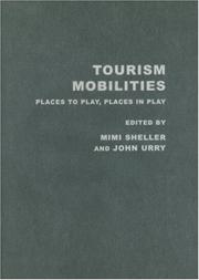 Cover of: Tourism mobilities by Mimi Sheller, John Urry