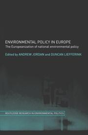 Cover of: Environmental policy in Europe: the Europeanization of national environmental policy