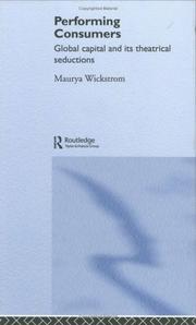 Cover of: Performing Consumers by Maurya Wickstrom