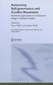 Cover of: Autonomy, self-governance, and conflict resolution: innovative approaches to institutional design in divided societies