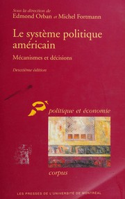 Cover of: Le système politique américain: mécanismes et décisions