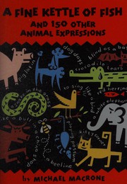 Cover of: A Fine Kettle of Fish and 150 Other Animal Expressions