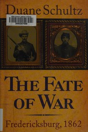 Cover of: Fate of War: Fredericksburg 1862