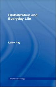 Cover of: Globalization and Everyday Life (The New Sociology) by Larry Ray