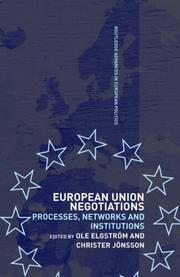 European Union Negotiations  Processes, Networks and Institutions by Ole Elgstrum