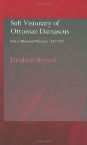 Sufi visionary of Ottoman Damascusa by Elizabeth Sirriyeh