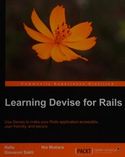 Cover of: Learning Devise for Rails: use Devise to make your Rails application accessible, user friendly, and secure