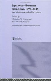 Cover of: Japanese-German Relations, 1895-1945  War and Diplomacy (Routledgecurzon Studies in the Modern History of Asia)