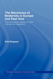 Cover of: The mechanics of modernity in Europe & East Asia by Erik Ringmar