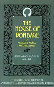 Cover of: The House of Bondage: Or Charlotte Brooks and Other Slaves (Schomburg Library of Nineteenth-Century Black Women Writers)