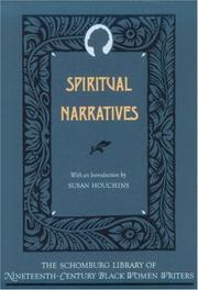 Cover of: Spiritual Narratives (Schomburg Library of Nineteenth-Century Black Women Writers) by Maria W. Stewart, Jarena Lee, Julia A. J. Foote, Virginia W. Broughton