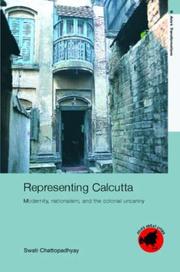 Cover of: Representing Calcutta: Modernity, Nationalism and the Colonial Uncanny
