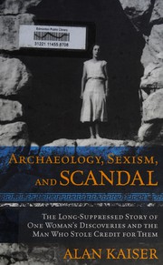 Archaeology, sexism, and scandal by Alan Kaiser