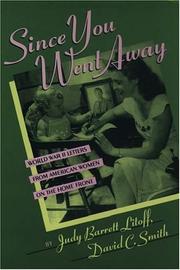 Cover of: Since you went away by edited by Judy Barrett Litoff, David C. Smith.