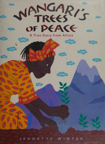 Wangari's trees of peace by Jeanette Winter