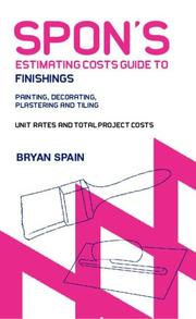 Cover of: Spon's Estimating Costs Guide to Finishings Painting And Decorating, Plastering And Tiling (Spon's Estimating Costs Guides) by Bryan Spain