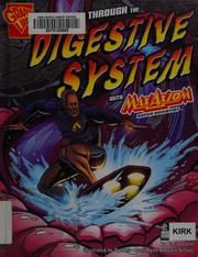 Cover of: A journey through the digestive system with Max Axiom, super scientist