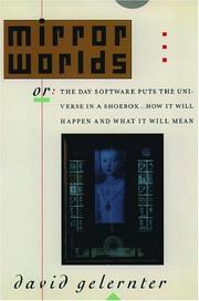 Cover of: Mirror worlds, or, The day software puts the universe in a shoebox-- by David Gelernter