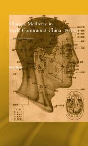 Cover of: Chinese Medicine in Early Communist China, 1945-63: A Medicine of Revolution (Needham Research Institute)