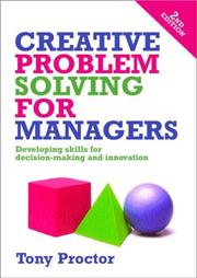 Cover of: Creative problem solving for managers by Tony Proctor