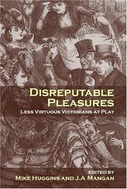 Cover of: Disreputable Pleasures: Less Virtuous Victorians at Play (Sport in the Global Society)