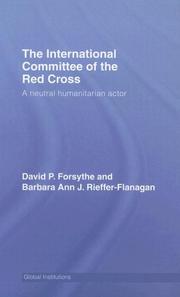 Cover of: The International Committee of Red Cross: A Neutral Humanitarian Actor (Routledge Global Institutions)