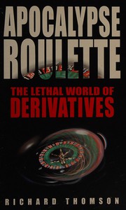 Cover of: Apocalypse roulette by Richard Thomson