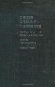 Cover of: Cross Channel Currents: One Hundred Years of the Entente Cordiale