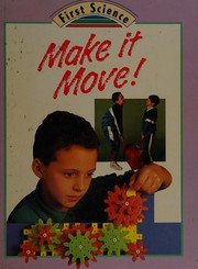Cover of: Make It Move! (First Science)