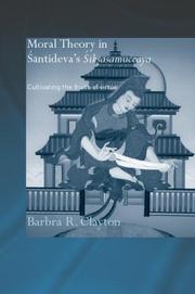Cover of: Moral theory in Santideva's Siksasamuccaya by Barbra R. Clayton