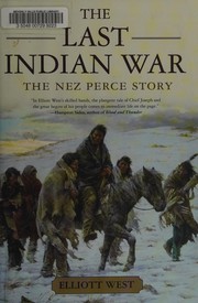 Cover of: The last Indian war: the Nez Perce story